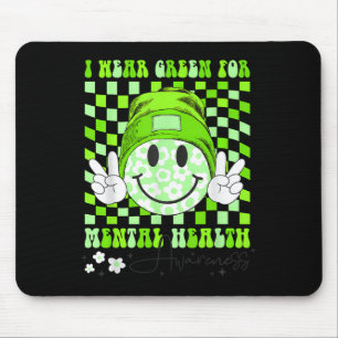 Ich trage Grün für das Bewusstsein für psychische Mousepad