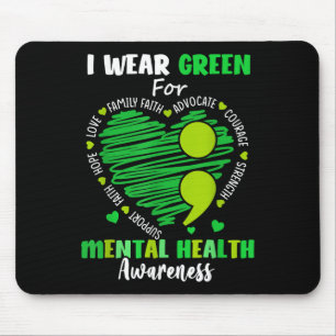 Ich trage Grün für das Bewusstsein für psychische Mousepad