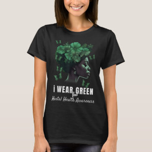 Ich trage Grün für das Bewusstsein für psychische T-Shirt