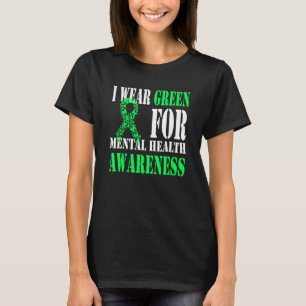 Ich trage Grün für das Bewusstsein für psychische T-Shirt