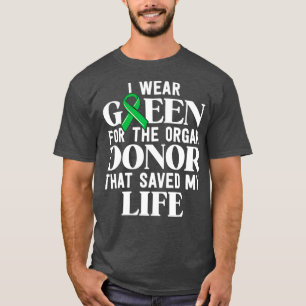 Ich trage Grün für die Organspendertransplantation T-Shirt