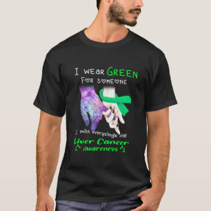 Ich trage Grün für ein Leberkrebsbewusstsein T-Shirt