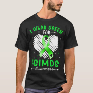 Ich trage Grün für FGIMDS-Bewusstsein T-Shirt