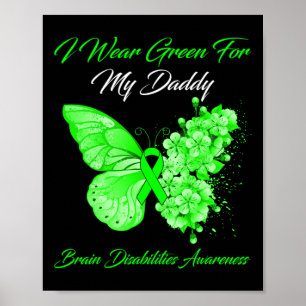 Ich trage Grün für meine Daddy Brain Disabilities  Poster