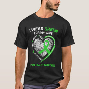 Ich trage Grün für meine Frau Mental Health Awaren T-Shirt