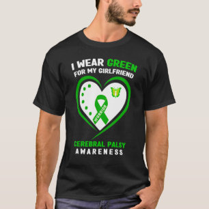 Ich trage Grün für meine Freundin Cerebral Palsy A T-Shirt