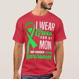 Ich trage Grün für meine MutterNonHodgkin Lymphoma T-Shirt