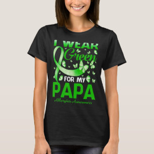 Ich trage Grün für meine Papa Allergien Bewusstsei T-Shirt