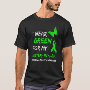 Ich trage Grün für meine Schwägerin Zerebralparese T-Shirt