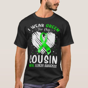 Ich trage Grün für meinen Cousin Mental Illness Aw T-Shirt