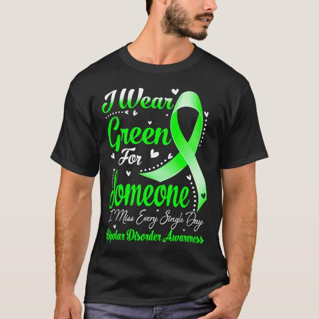 Ich trage Grün wegen BIPOLAR DISORDER Awareness T-Shirt (Vorderseite)