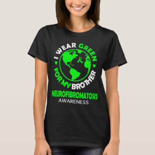 Ich trage GRÜNE für meinen BRUDER NEUROFIBROMATOSI T-Shirt