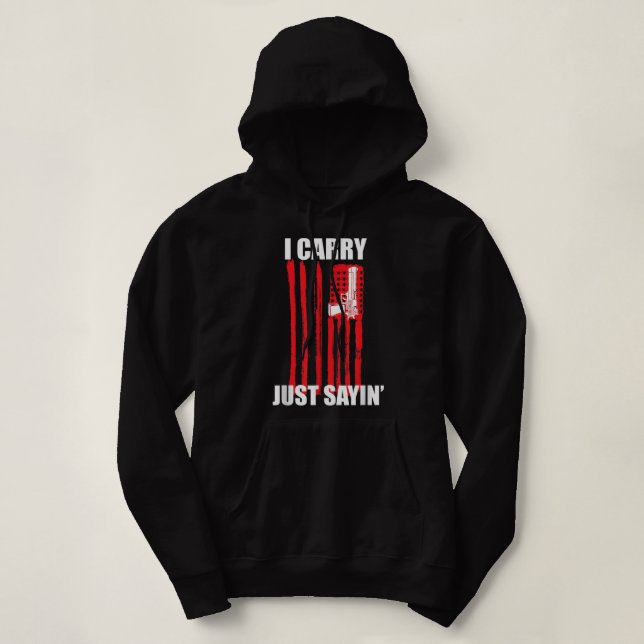 Ich trage. Just Sayin' Concealed Carry Hoodie (Design vorne)