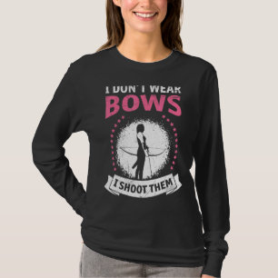 Ich trage keine Bogen, die ich Frauen schieß T-Shirt