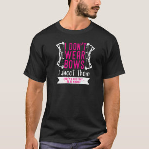 Ich trage keine Bogen, die ich ihnen zu Spaß aufsc T-Shirt