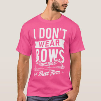 Ich trage keine Bogen, die ich mit Bogenschießen s T-Shirt