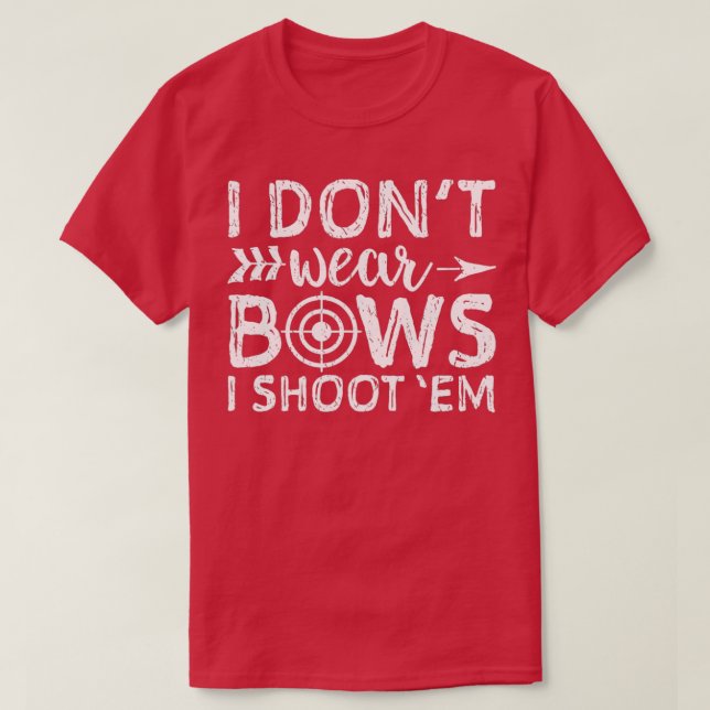 Ich trage keine Bogen, die ich von der Bogenschieß T-Shirt (Design vorne)