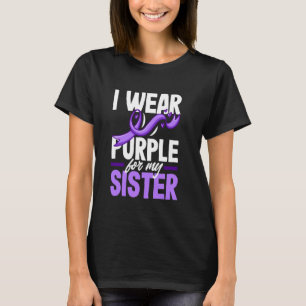 Ich trage Lila für das Bewusstsein meiner Schweste T-Shirt