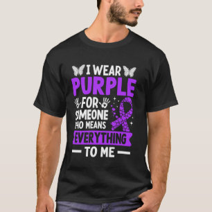 Ich trage Lila für jemanden, der alles bedeutet, T-Shirt