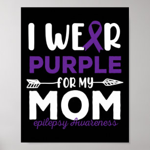 Ich trage Lila für meine Mama Epilepsie Awareness  Poster
