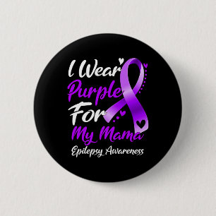 Ich trage Lila für meine Mama Epilepsy-Geschenke Button