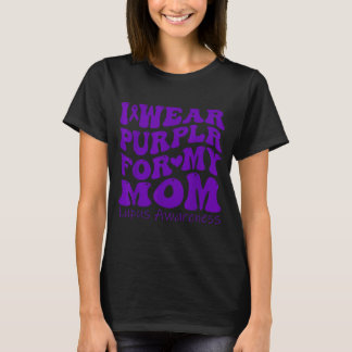 Ich trage Lila für meine Mutter Lupus-Bewusstsein T-Shirt