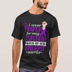Ich trage Lila für meine Schwester Epilepsy Warrio T-Shirt