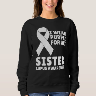 Ich trage Lila für meine Schwester Lupus Awareness Sweatshirt