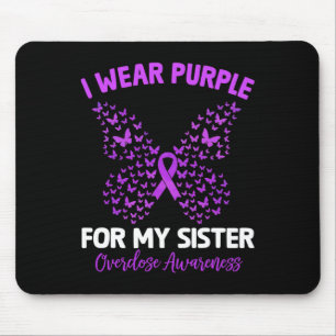 Ich trage Lila für meine Schwester Überdosierung B Mousepad