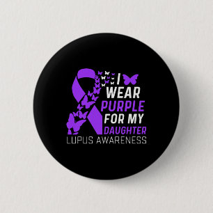 Ich trage Lila für meine Tochter Lupus Awareness P Button