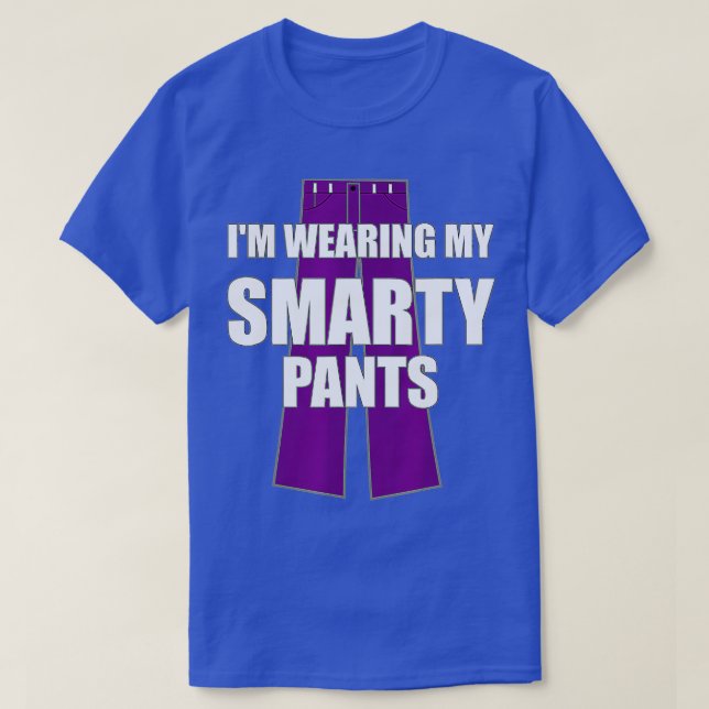 Ich trage meinen Smarty Pants Smart Genius Student T-Shirt (Design vorne)