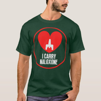 Ich trage Naloxon 15 T-Shirt
