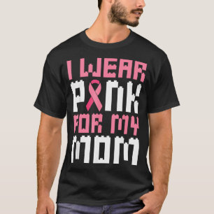 Ich trage nk für meine Mutter Brustkrebs-Bewusstse T-Shirt