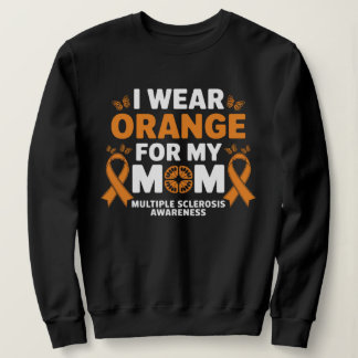 Ich trage Orange für die MS meiner Mutter Multiple Sweatshirt