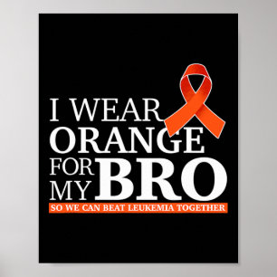 Ich trage Orange für mein Bro, um Leukämie zu bekä Poster