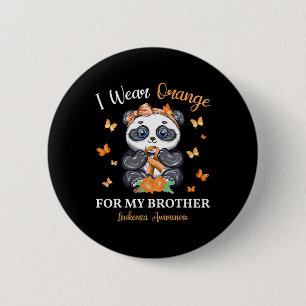 Ich trage Orange für mein Bruder Leukämie Bewussts Button