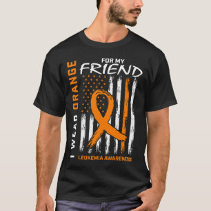 Ich trage Orange für mein Freund Leukämie Awarenes T-Shirt