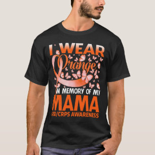 Ich trage Orange für mein Mama Rsd Crps Bewusstsei T-Shirt