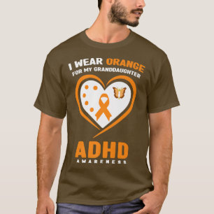 Ich trage Orange für meine Enkelin ADHD Awareness T-Shirt