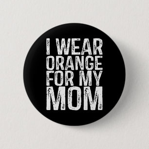 Ich trage Orange für meine Mama Leukämie Bewusstse Button