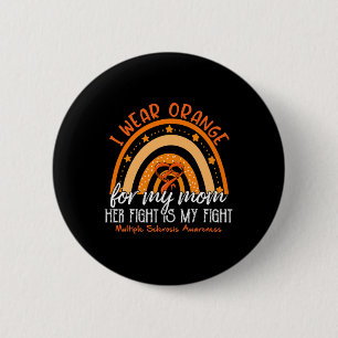 Ich trage Orange für meine Mama Multiple Sklerose  Button