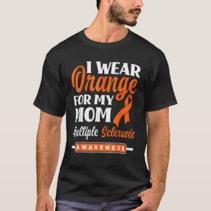 Ich trage Orange für meine Mama Multiple Sklerose  T-Shirt