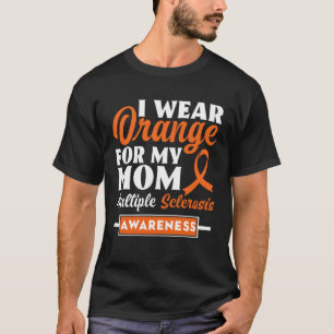 Ich trage Orange für meine Mama Multiple Sklerose  T-Shirt