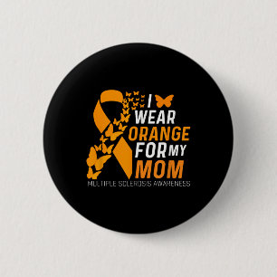 Ich trage Orange für meine Mamas MS Multiple Skler Button