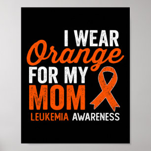 Ich trage Orange für meine Mutter Leukämie Krieger Poster