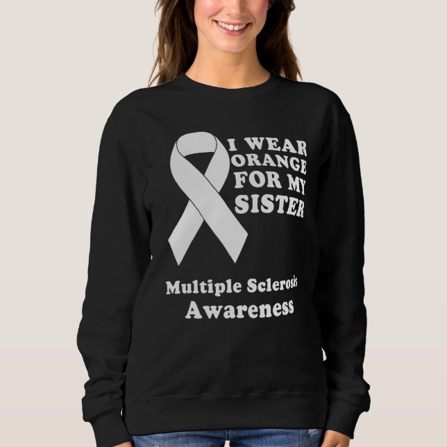 Ich trage Orange für meine Schwester MS Multiple S Sweatshirt (Vorderseite)