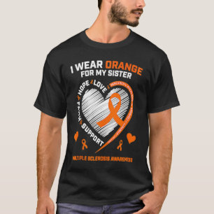 Ich trage Orange für meine Schwester MS Multiple S T-Shirt