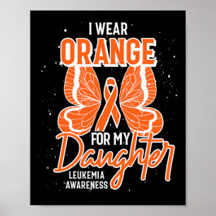 Ich trage Orange für meine Tochter-Butterfly-Leukä Poster