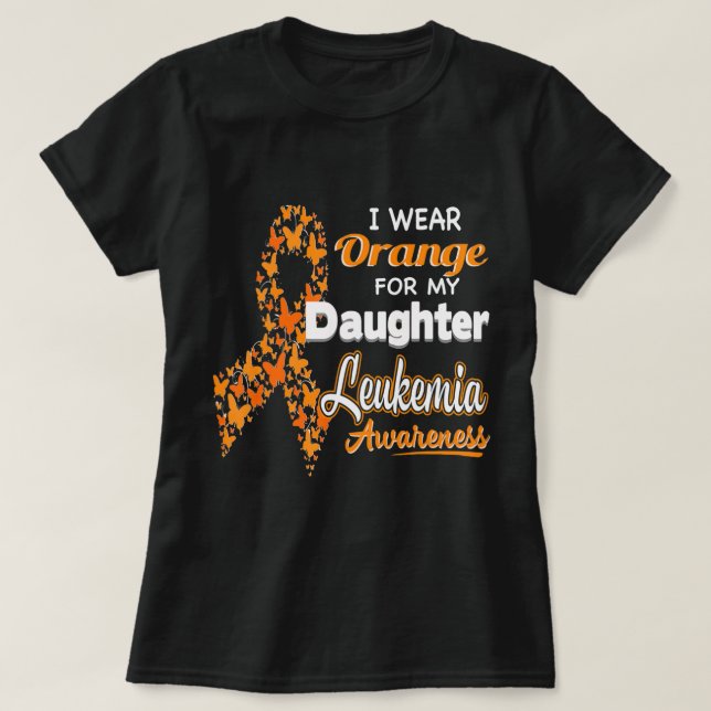 Ich trage Orange für meine Tochter Leukämie Bewuss T-Shirt (Design vorne)