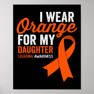 Ich trage Orange für meine Tochter Leukämie Kriege Poster